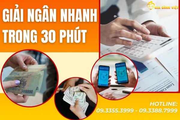 Giải Ngân Nhanh Chóng 30 Phút: Vốn Về Tay, An Toàn Tài Sản