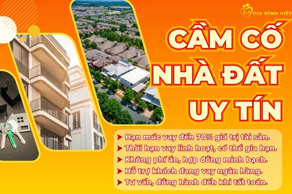 Cầm Cố Nhà Đất Uy Tín: Hạn Mức 70%, Hỗ Trợ Vay Ngân Hàng
